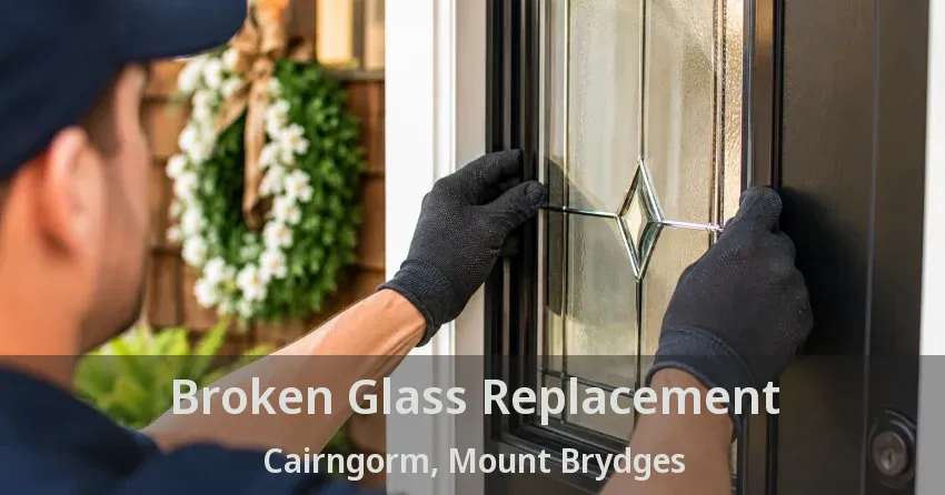 Broken Glass Replacement Cairngorm, Mount Brydges - ON