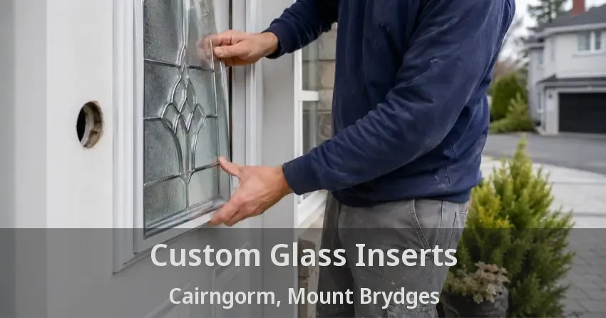 Custom Glass Inserts Cairngorm, Mount Brydges - ON
