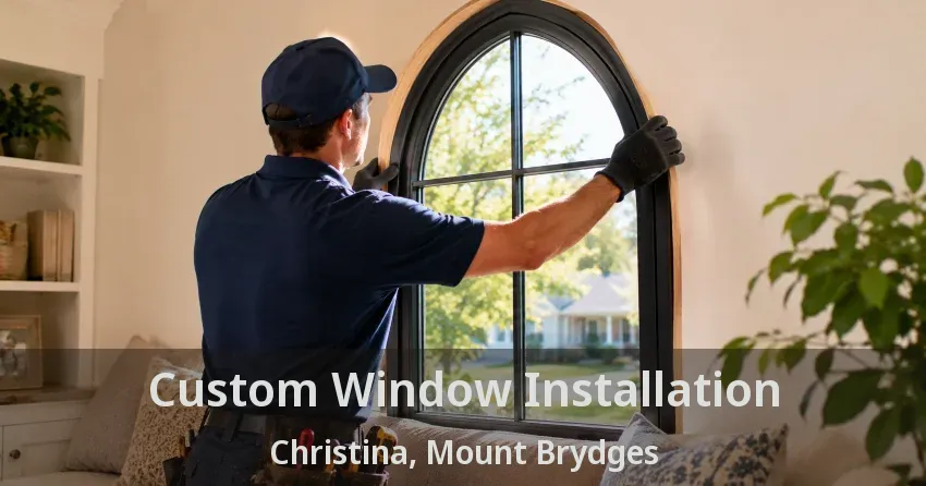 Custom Window Installation Christina, Mount Brydges - ON